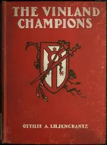 «The Vinland Champions» by Ottilie A.Liljencrantz