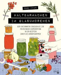 Sue Ivan - Haltbarmachen im Glasumdrehen