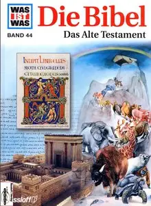 Was ist was? Band 44: Die Bibel, Das Alte Testament (Repost)