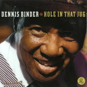 Dennis Binder - Hole in That Jug (2007)