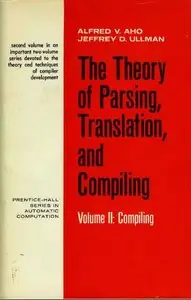 The Theory of Parsing, Translation, and Compiling: Vol. 2 Compiling (Repost)