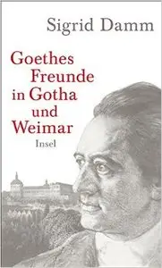 Goethes Freunde in Gotha und Weimar