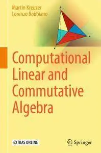 Computational Linear and Commutative Algebra