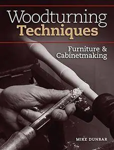 Woodturning Techniques - Furniture & Cabinetmaking