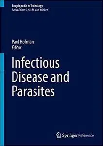 Infectious Disease and Parasites (Encyclopedia of Pathology) [Repost]