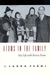 Atoms in the Family: My Life with Enrico Fermi