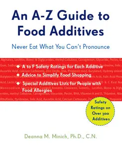An A-Z Guide to Food Additives: Never Eat What You Can't Pronounce