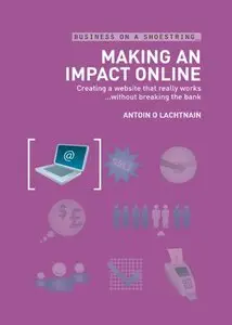 Making an impact online: Creating a website that really works without breaking the bank