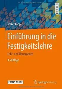 Einführung in die Festigkeitslehre: Lehr- und Übungsbuch (Repost)