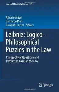 Leibniz: Logico-Philosophical Puzzles in the Law: Philosophical Questions and Perplexing Cases in the Law (repost)