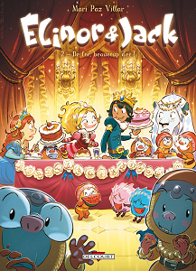 Elinor & Jack - Tome 2 - De L'or, Beaucoup D'or!