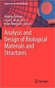 Analysis and Design of Biological Materials and Structures