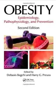 Obesity: Epidemiology, Pathophysiology, and Prevention (2nd Edition) [Repost]