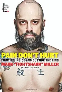 Pain Don't Hurt: Fighting Inside and Outside the Ring (repost)