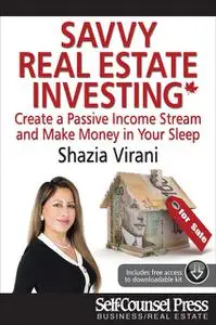 «Savvy Real Estate Investing» by Shazia Virani