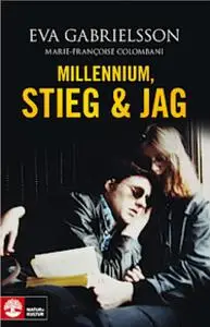 «Millennium, Stieg & jag» by Marie-Françoise Colombani,Eva Gabrielsson