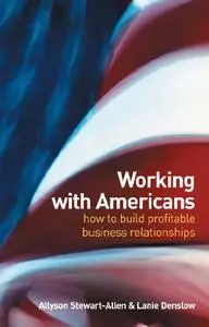 Working With Americans: How to build profitable business relationships