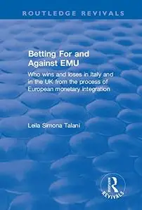 Betting for and Against EMU: Who Wins and Loses in Italy and in the UK from the Process of European Monetary Integration