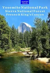 «Yosemite National Park, Sequoia & King's Canyon» by Wilbur Morrison