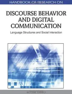 Handbook of Research on Discourse Behavior and Digital Communication: Language Structures and Social Interaction