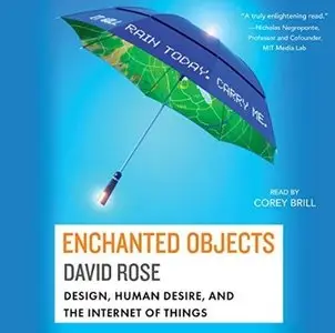 Enchanted Objects: Design, Human Desire, and the Internet of Things (Audiobook)