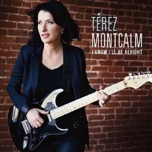 Terez Montcalm - I Know I'll Be Alright (2013)