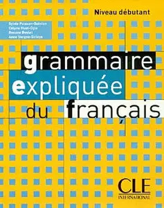 Grammaire expliquée du français - Niveau débutant