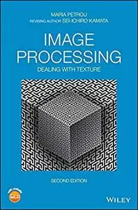 Image Processing: Dealing with Texture 2nd Edition