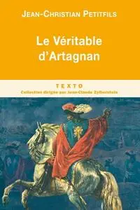 Jean-Christian Petitfils, "Le véritable d'Artagnan"