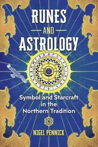 Runes and Astrology: Symbol and Starcraft in the Northern Tradition, 3rd Edition