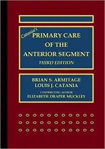 Catania’s Primary Care of the Anterior Segment, 3rd Edition