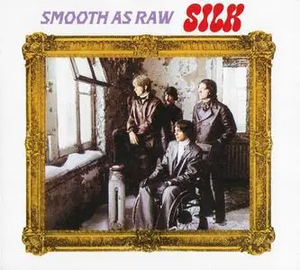 Silk - Smooth As Raw Silk (1969) [Reissue 2008]