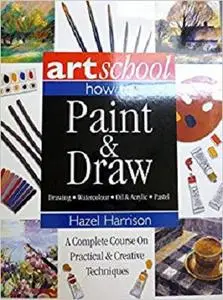 Art School   How To Paint & Draw   Complete Course On Practical & Creative Techniques   Drawing, ...