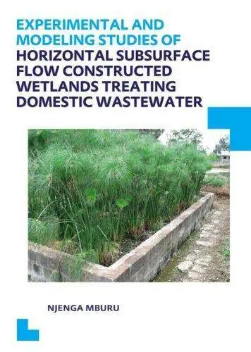 Experimental and Modeling Studies of Horizontal Subsurface Flow Constructed Wetlands Treating Domestic Wastewater (Repost)