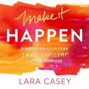 «Make it Happen» by Lara Casey