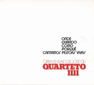 Quarteto 1111 - Onde Quando Como Porquê Cantamos Pessoas Vivas (1975) [Reissue 2008]