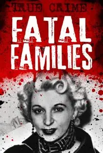 Fatal Families - Unleashing the evil within