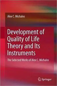 Development of Quality of Life Theory and Its Instruments