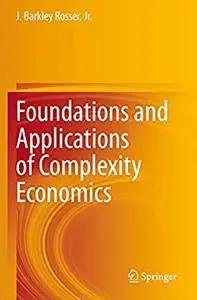 Foundations and Applications of Complexity Economics