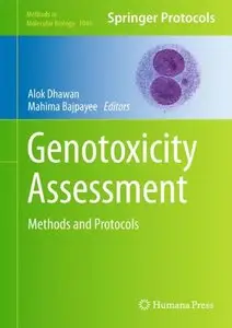 Genotoxicity Assessment: Methods and Protocols (Methods in Molecular Biology) (repost)