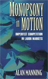 Monopsony in Motion: Imperfect Competition In Labor Markets