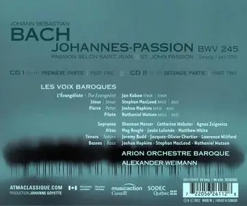 Alexander Weimann, Les Voix Baroques, Arion Orchestre Baroque - Bach: Johannes-Passion (2012)