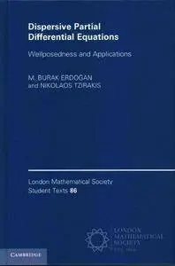 Dispersive Partial Differential Equations. Wellposedness and Applications