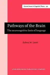 Pathways of the Brain: The Neurocognitive Basis of Language