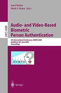 Audio- and Video-Based Biometric Person Authentication: 4th International Conference, AVBPA 2003 Guildford, UK, June 9–11, 2003