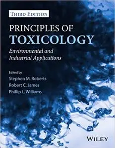 Principles of Toxicology: Environmental and Industrial Applications Ed 3