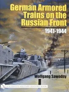 German Armored Trains on the Russian Front 1941-1944