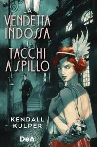 Kendall Kulper - La vendetta indossa i tacchi a spillo