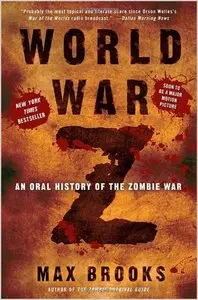 World War Z: An Oral History of the Zombie War by Max Brooks