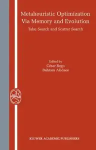 Metaheuristic Optimization via Memory and Evolution: Tabu Search and Scatter Search (Repost)